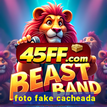 foto fake cacheada
